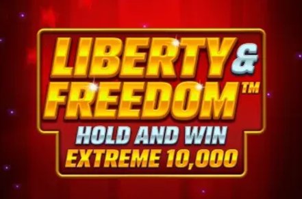 Liberty and Freedom Hold and Win Extreme 10,000 Slot Logo
